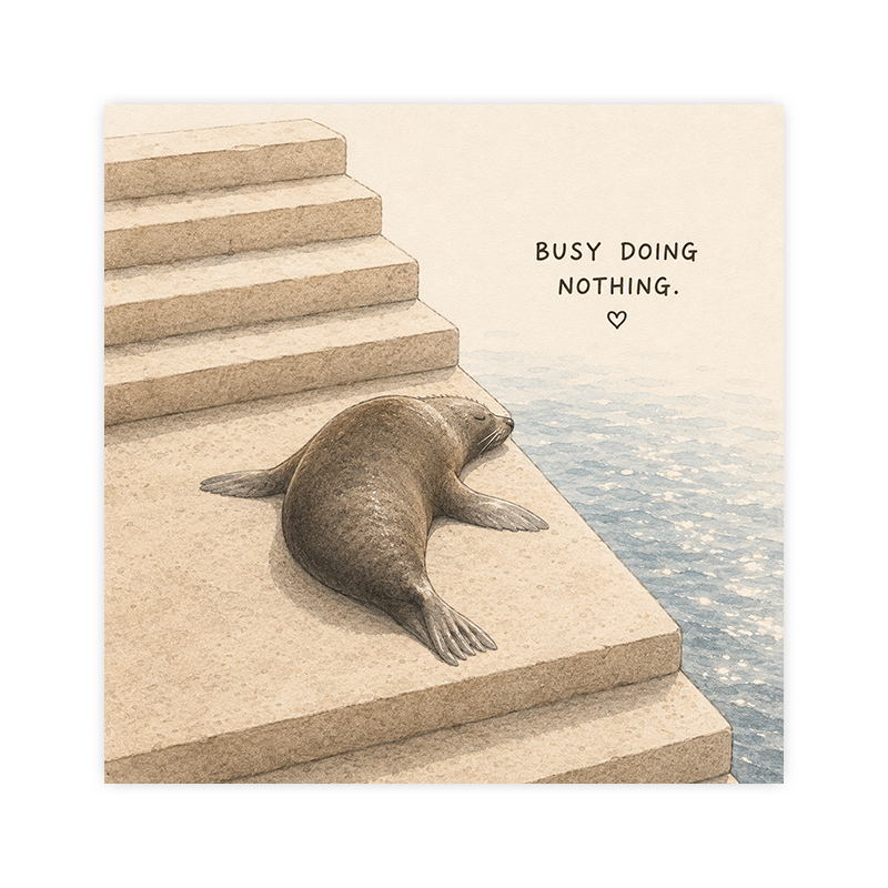 Busy Doing Nothing - Seal Postcard